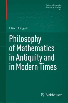 Felgner |  Philosophy of Mathematics in Antiquity and in Modern Times | Buch |  Sack Fachmedien