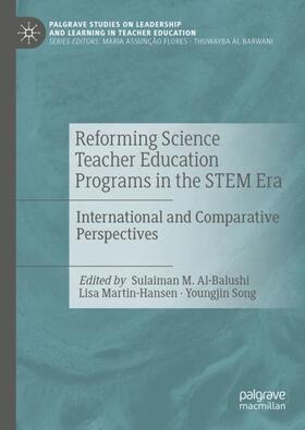 Al-Balushi / Song / Martin-Hansen |  Reforming Science Teacher Education Programs in the STEM Era | Buch |  Sack Fachmedien