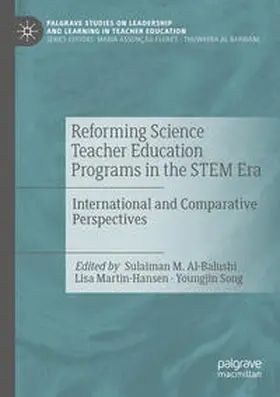 Al-Balushi / Song / Martin-Hansen |  Reforming Science Teacher Education Programs in the STEM Era | Buch |  Sack Fachmedien