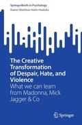 Holm-Hadulla |  The Creative Transformation of Despair, Hate, and Violence | Buch |  Sack Fachmedien