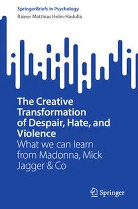 Holm-Hadulla |  The Creative Transformation of Despair, Hate, and Violence | eBook | Sack Fachmedien