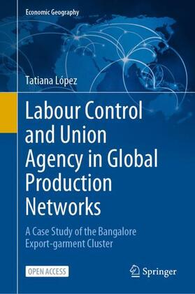 López |  Labour Control and Union Agency in Global Production Networks | Buch |  Sack Fachmedien