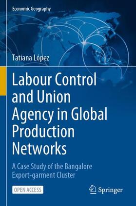 López | Labour Control and Union Agency in Global Production Networks | Buch | 978-3-031-27389-6 | sack.de