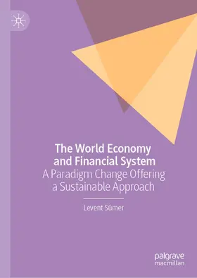 Sümer |  The World Economy and Financial System | Buch |  Sack Fachmedien
