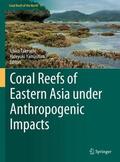 Yamashiro / Takeuchi |  Coral Reefs of Eastern Asia under Anthropogenic Impacts | Buch |  Sack Fachmedien