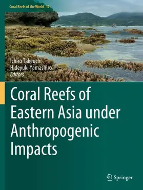 Takeuchi / Yamashiro |  Coral Reefs of Eastern Asia under Anthropogenic Impacts | Buch |  Sack Fachmedien