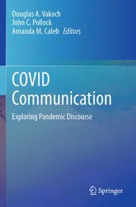 Vakoch / Pollock / Caleb | COVID Communication | Buch | 978-3-031-27667-5 | www.sack.de