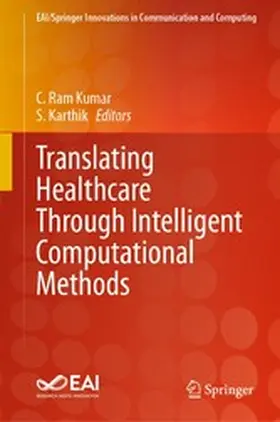 Ram Kumar / Karthik |  Translating Healthcare Through Intelligent Computational Methods | eBook | Sack Fachmedien