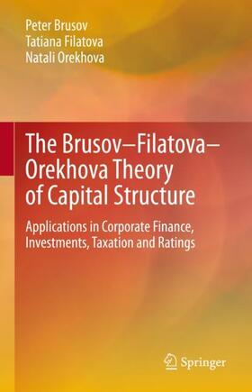 Brusov / Orekhova / Filatova |  The Brusov¿Filatova¿Orekhova Theory of Capital Structure | Buch |  Sack Fachmedien