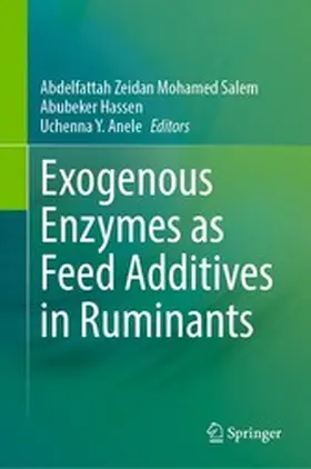 Salem / Hassen / Anele |  Exogenous Enzymes as Feed Additives in Ruminants | eBook | Sack Fachmedien