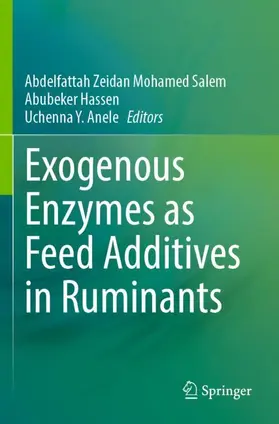 Salem / Hassen / Anele |  Exogenous Enzymes as Feed Additives in Ruminants | Buch |  Sack Fachmedien