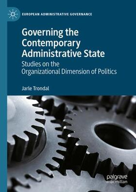 Trondal | Governing the Contemporary Administrative State | Buch | 978-3-031-28007-8 | sack.de