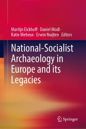 Eickhoff / Modl / Meheux |  National-Socialist Archaeology in Europe and its Legacies | Buch |  Sack Fachmedien