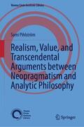 Pihlström |  Realism, Value, and Transcendental Arguments between Neopragmatism and Analytic Philosophy | Buch |  Sack Fachmedien