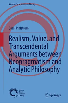 Pihlström | Realism, Value, and Transcendental Arguments between Neopragmatism and Analytic Philosophy | E-Book | sack.de