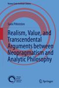 Pihlström |  Realism, Value, and Transcendental Arguments between Neopragmatism and Analytic Philosophy | eBook | Sack Fachmedien