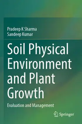 Kumar / Sharma |  Soil Physical Environment and Plant Growth | Buch |  Sack Fachmedien