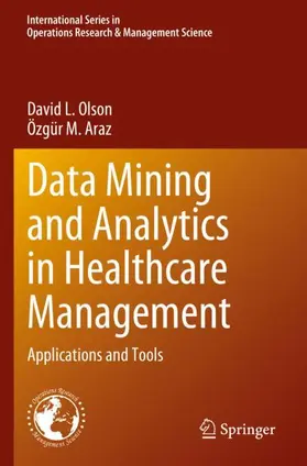 Araz / Olson |  Data Mining and Analytics in Healthcare Management | Buch |  Sack Fachmedien