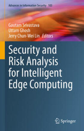 Srivastava / Ghosh / Lin |  Security and Risk Analysis for Intelligent Edge Computing | eBook | Sack Fachmedien