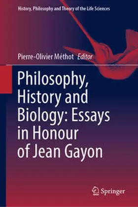Méthot |  Philosophy, History and Biology: Essays in Honour of Jean Gayon | eBook | Sack Fachmedien