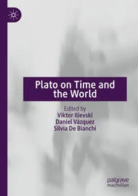Ilievski / Vázquez / De Bianchi |  Plato on Time and the World | Buch |  Sack Fachmedien