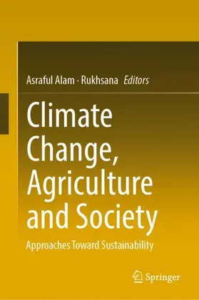 Rukhsana / Alam | Climate Change, Agriculture and Society | Buch | 978-3-031-28250-8 | sack.de