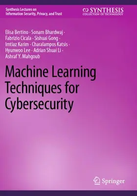 Bertino / Bhardwaj / Cicala |  Machine Learning Techniques for Cybersecurity | Buch |  Sack Fachmedien