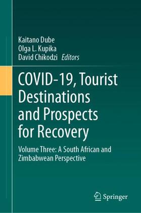 Dube / Chikodzi / Kupika | COVID-19, Tourist Destinations and Prospects for Recovery | Buch | 978-3-031-28339-0 | sack.de