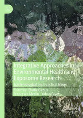 Giroux / Fayet / Merlin |  Integrative Approaches in Environmental Health and Exposome Research | Buch |  Sack Fachmedien