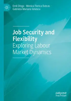 Dinga / Ionescu / Dutcas |  Job Security and Flexibility | Buch |  Sack Fachmedien