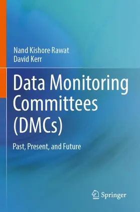 Kerr / Rawat |  Data Monitoring Committees (DMCs) | Buch |  Sack Fachmedien