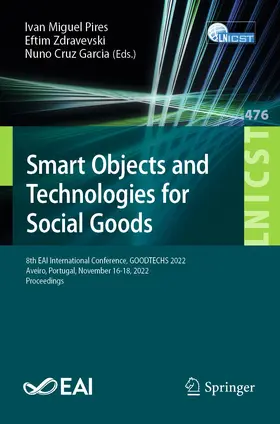 Pires / Zdravevski / Garcia | Smart Objects and Technologies for Social Goods | Buch | 978-3-031-28812-8 | www.sack.de