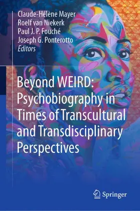 Mayer / Ponterotto / van Niekerk |  Beyond WEIRD: Psychobiography in Times of Transcultural and Transdisciplinary Perspectives | Buch |  Sack Fachmedien