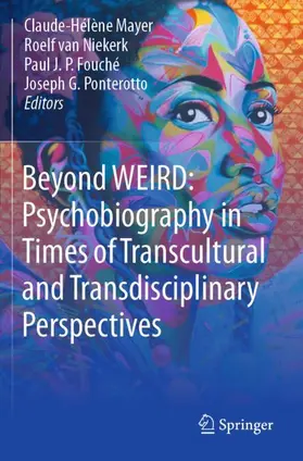 Mayer / Ponterotto / van Niekerk |  Beyond WEIRD: Psychobiography in Times of Transcultural and Transdisciplinary Perspectives | Buch |  Sack Fachmedien