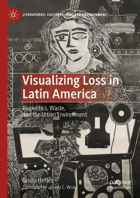Heffes |  Visualizing Loss in Latin America | Buch |  Sack Fachmedien