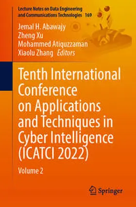 Abawajy / Xu / Atiquzzaman | Tenth International Conference on Applications and Techniques in Cyber Intelligence (ICATCI 2022) | E-Book | sack.de