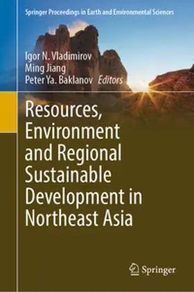 Vladimirov / Jiang / Baklanov | Resources, Environment and Regional Sustainable Development in Northeast Asia | E-Book | sack.de