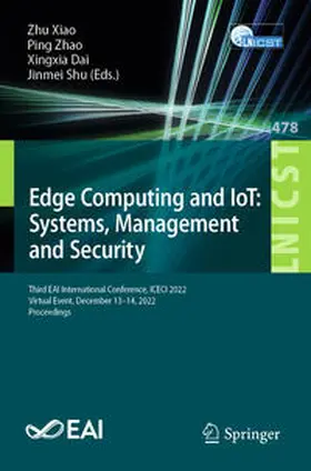 Xiao / Zhao / Dai |  Edge Computing and IoT: Systems, Management and Security | eBook | Sack Fachmedien