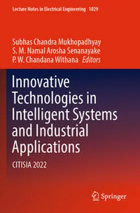 Mukhopadhyay / Withana / Senanayake |  Innovative Technologies in Intelligent Systems and Industrial Applications | Buch |  Sack Fachmedien
