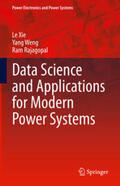 Xie / Weng / Rajagopal |  Data Science and Applications for Modern Power Systems | eBook | Sack Fachmedien