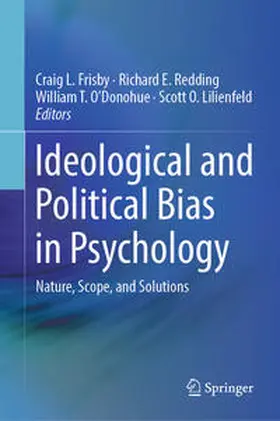 Frisby / Lilienfeld / Redding |  Ideological and Political Bias in Psychology | Buch |  Sack Fachmedien