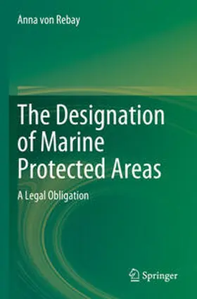 von Rebay |  The Designation of Marine Protected Areas | Buch |  Sack Fachmedien