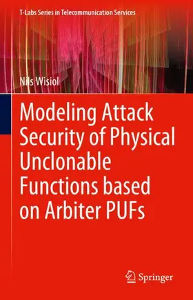 Wisiol |  Modeling Attack Security of Physical Unclonable Functions based on Arbiter PUFs | Buch |  Sack Fachmedien