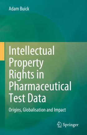 Buick | Intellectual Property Rights in Pharmaceutical Test Data | Buch | 978-3-031-29435-8 | sack.de