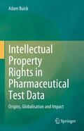 Buick |  Intellectual Property Rights in Pharmaceutical Test Data | Buch |  Sack Fachmedien
