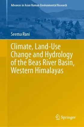 Rani |  Climate, Land-Use Change and Hydrology of the Beas River Basin, Western Himalayas | Buch |  Sack Fachmedien
