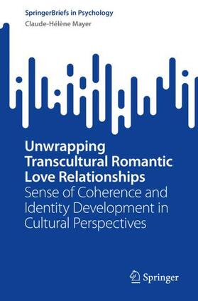 Mayer |  Unwrapping Transcultural Romantic Love Relationships | Buch |  Sack Fachmedien