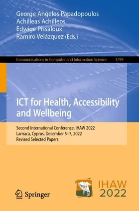 Papadopoulos / Velázquez / Achilleos |  ICT for Health, Accessibility and Wellbeing | Buch |  Sack Fachmedien