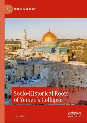 Kadri |  Socio-Historical Roots of Yemen's Collapse | Buch |  Sack Fachmedien