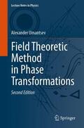 Umantsev |  Field Theoretic Method in Phase Transformations | Buch |  Sack Fachmedien